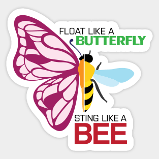 Float like a butterfly, sting like a bee Sticker